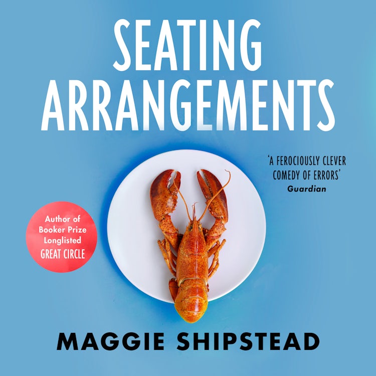 Cover image for Seating Arrangements: From the Booker Prize 2021 and Women’s Prize 2021 shortlisted author of GREAT CIRCLE, isbn: 9780007538294