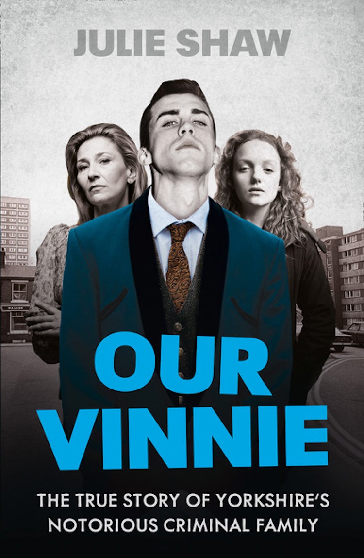 Cover image for Our Vinnie: The True Story of Yorkshire's Notorious Criminal Family, isbn: 9780007542246
