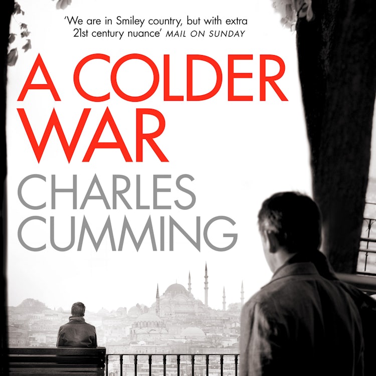 Cover image for A Colder War: A gripping spy action crime thriller from the Sunday Times Top 10 best selling author (Thomas Kell Spy Thriller, Book 2), isbn: 9780007543601