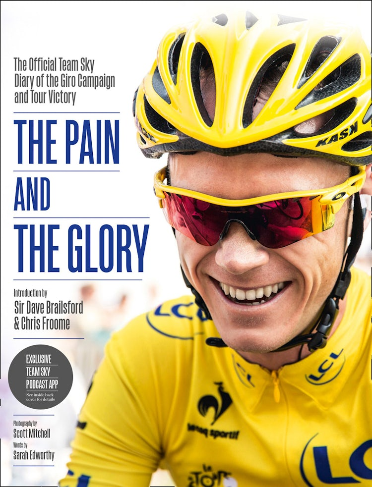 Cover image for The Pain and the Glory: The Official Team Sky Diary of the Giro Campaign and Tour Victory, isbn: 9780007544721