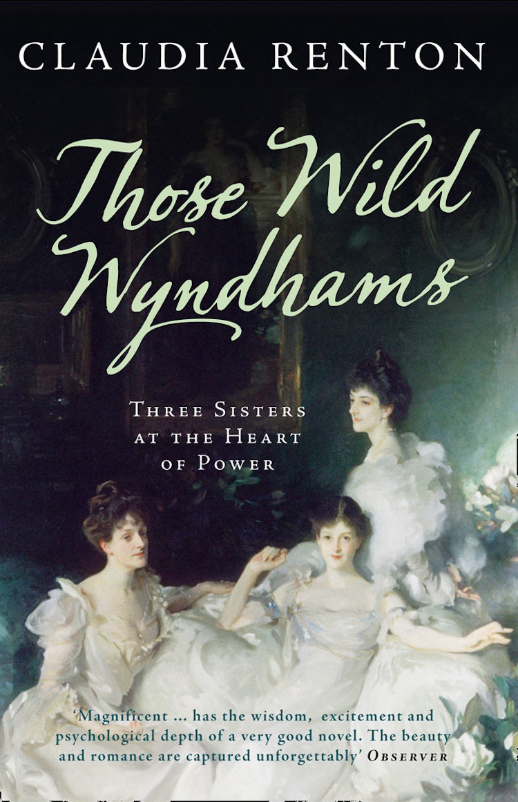 Cover image for Those Wild Wyndhams: Three Sisters at the Heart of Power, isbn: 9780007544912