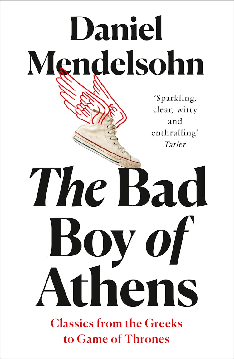 Cover image for The Bad Boy of Athens: Classics from the Greeks to Game of Thrones, isbn: 9780007545162