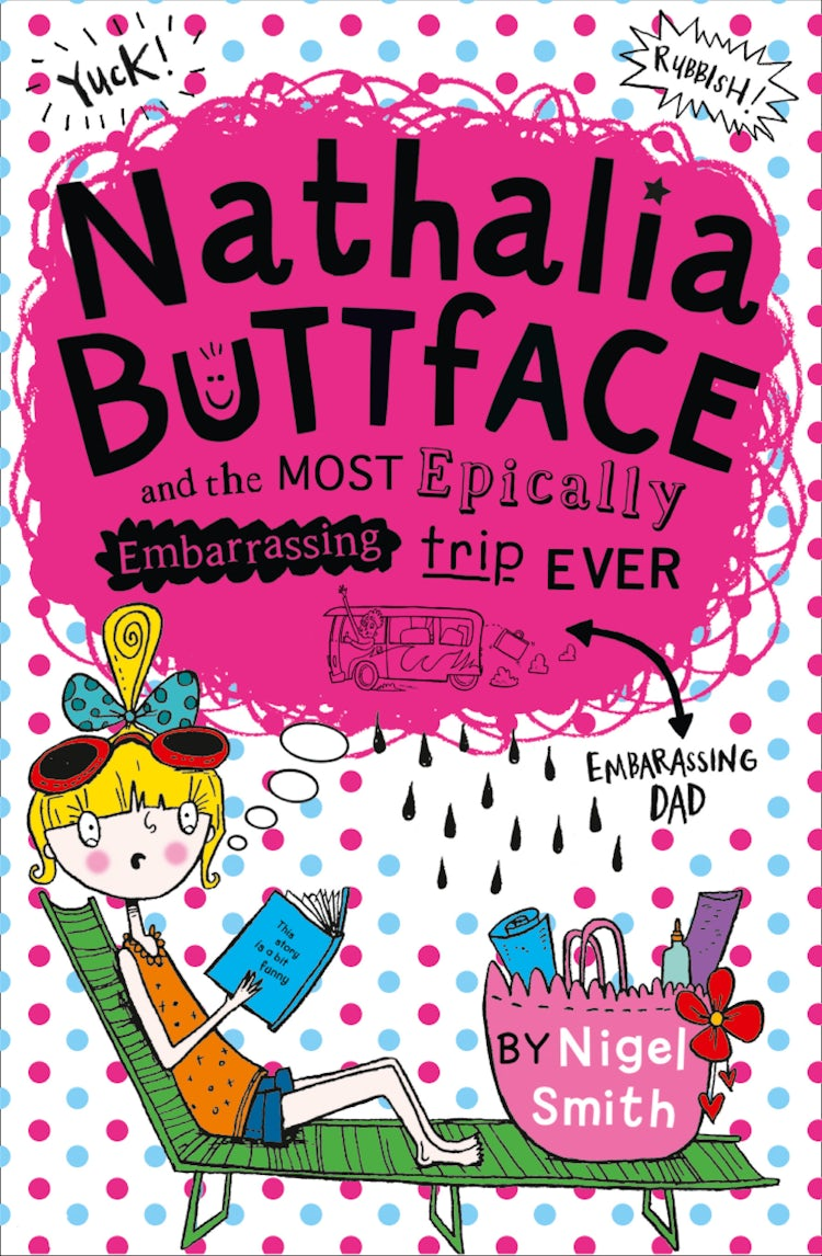 Cover image for Nathalia Buttface and the Most Epically Embarrassing Trip Ever (Nathalia Buttface), isbn: 9780007545247
