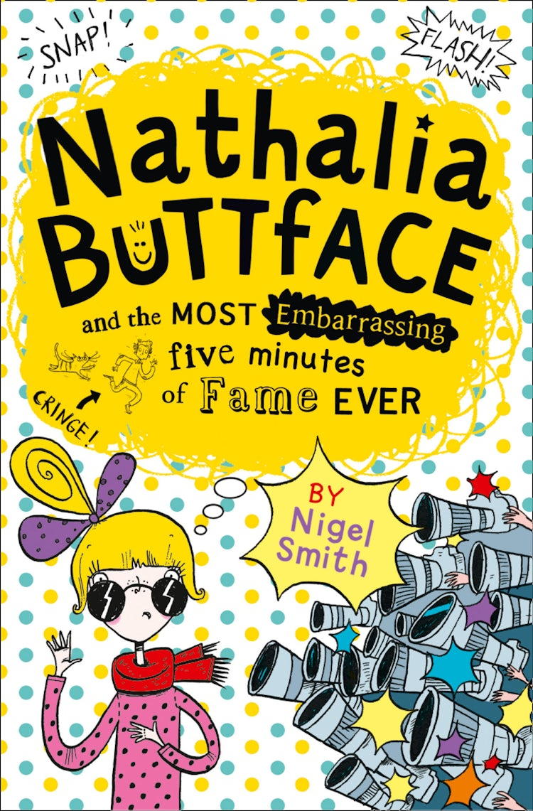 Cover image for Nathalia Buttface and the Most Embarrassing Five Minutes of Fame Ever (Nathalia Buttface), isbn: 9780007545261