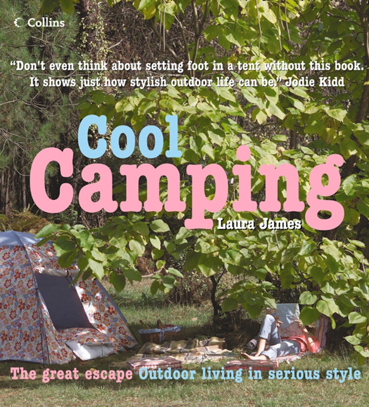 Cover image for Cool Camping: Sleeping, Eating, and Enjoying Life Under Canvas, isbn: 9780007547463