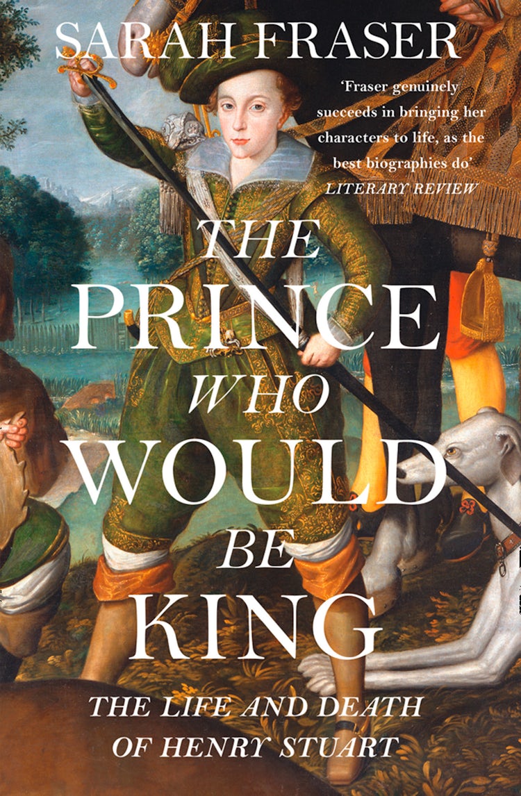 Cover image for The Prince Who Would Be King: The Life and Death of Henry Stuart, isbn: 9780007548101