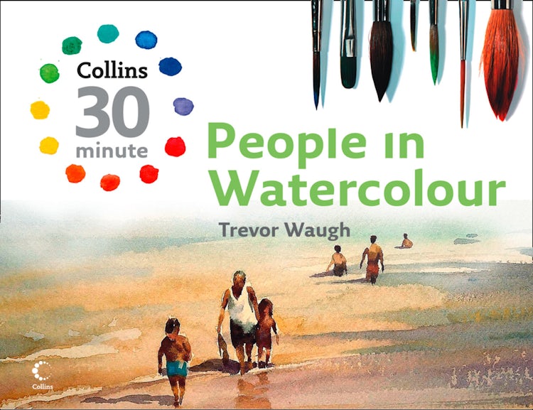 Cover image for People in Watercolour (Collins 30-Minute Painting), isbn: 9780007548989