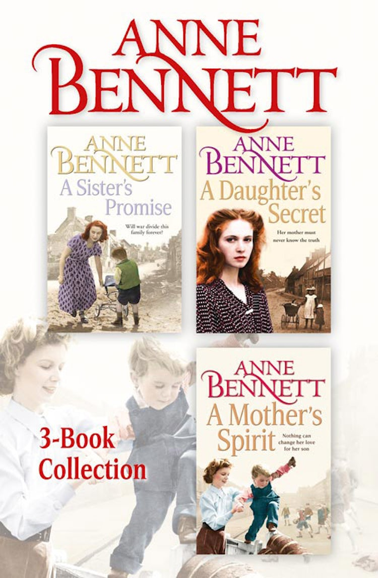 Cover image for Anne Bennett 3-Book Collection: A Sister’s Promise, A Daughter’s Secret, A Mother’s Spirit, isbn: 9780007550395