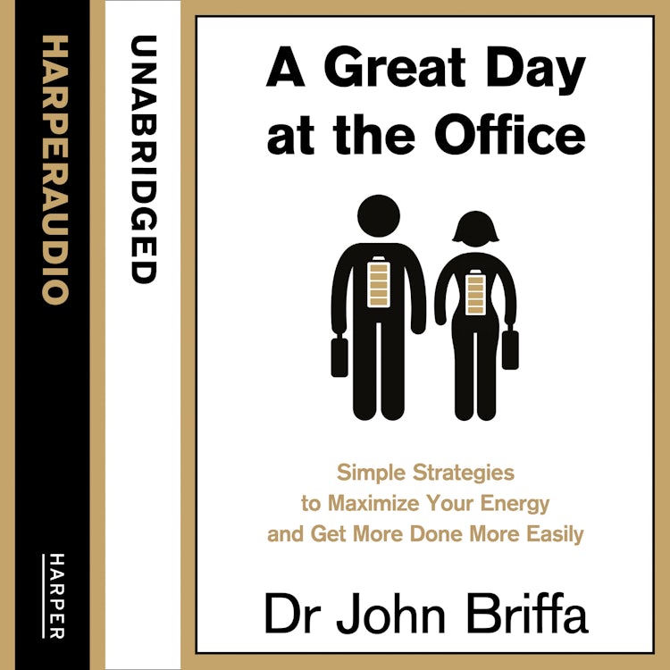 Cover image for A Great Day at the Office: Simple Strategies to Maximize Your Energy and Get More Done More Easily, isbn: 9780007555628