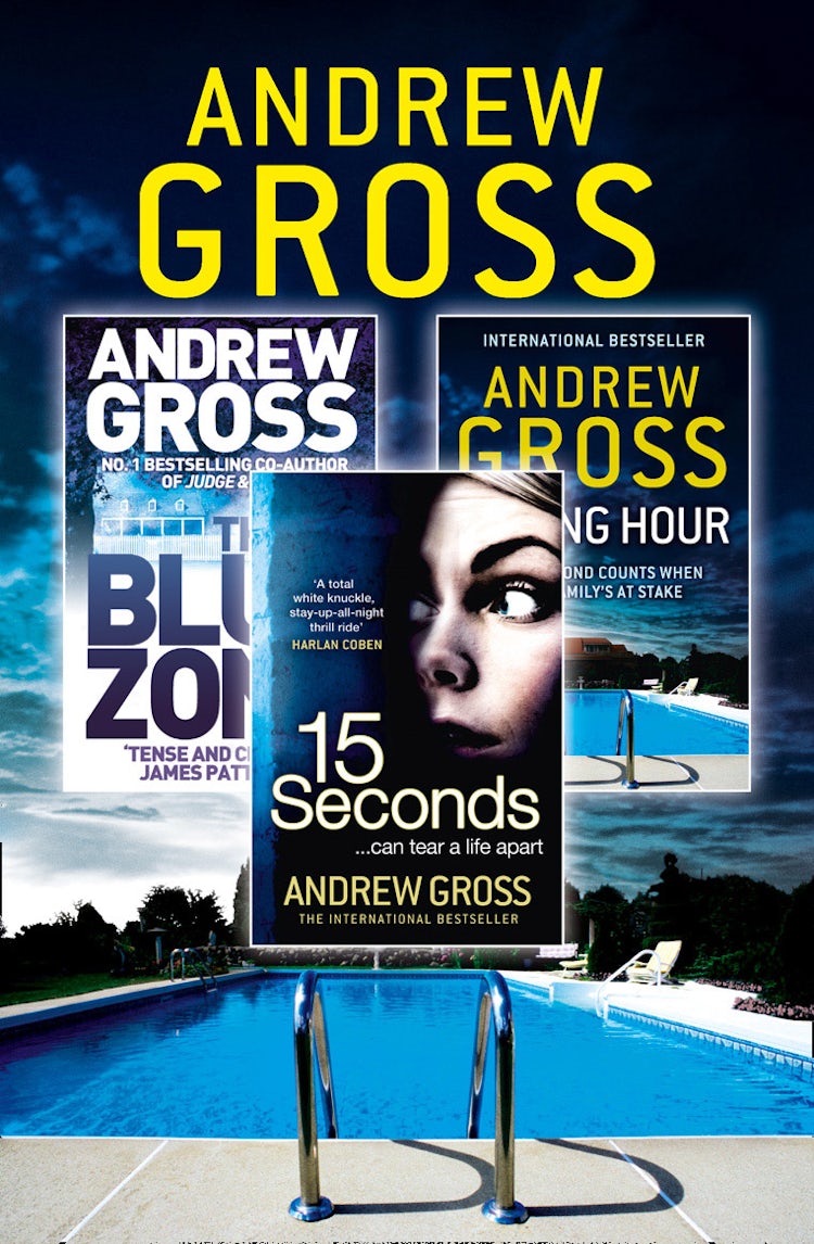 Cover image for Andrew Gross 3-Book Thriller Collection 2: 15 Seconds, Killing Hour, The Blue Zone, isbn: 9780007557530