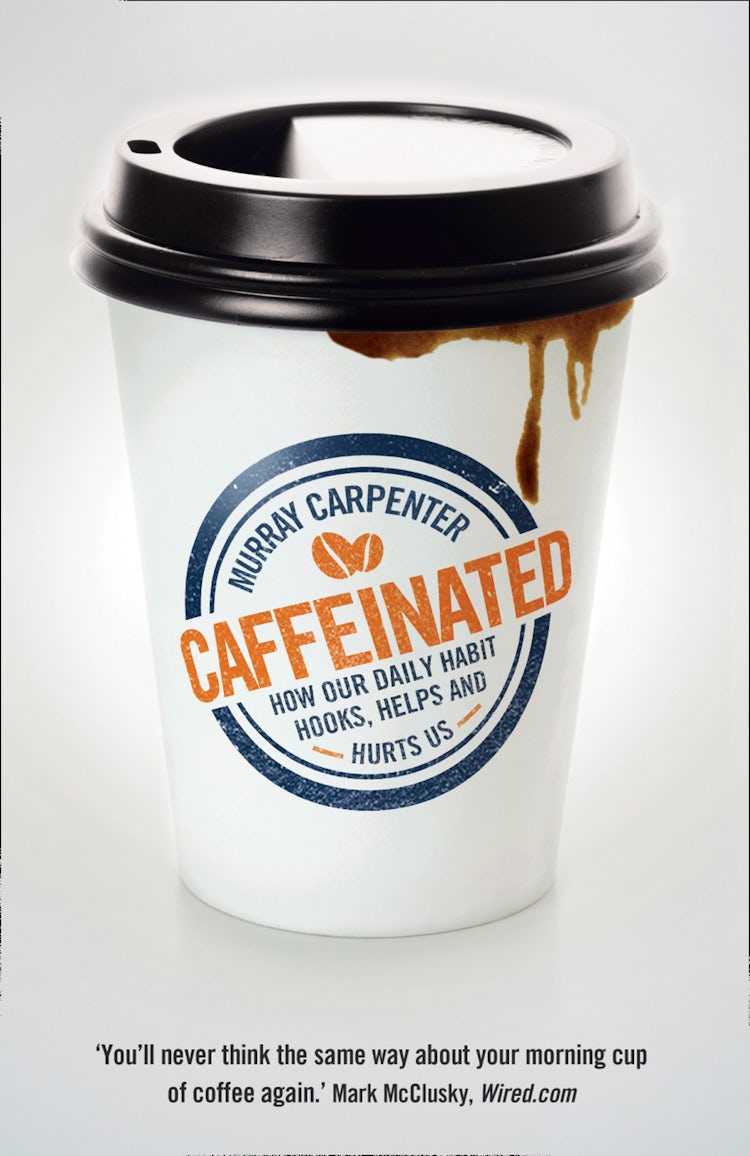 Cover image for Caffeinated: How Our Daily Habit Hooks, Helps and Hurts Us, isbn: 9780007558513