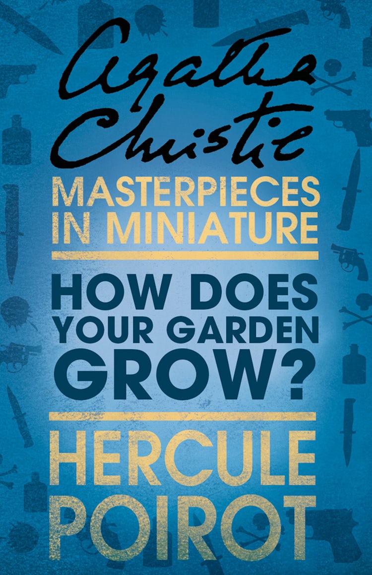 Cover image for How Does Your Garden Grow?: A Hercule Poirot Short Story, isbn: 9780007559978