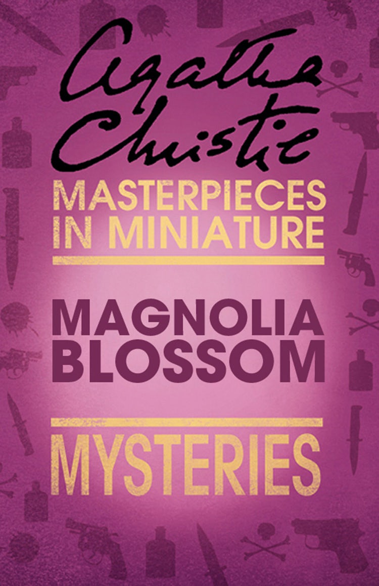Cover image for Magnolia Blossom: An Agatha Christie Short Shorty, isbn: 9780007559992