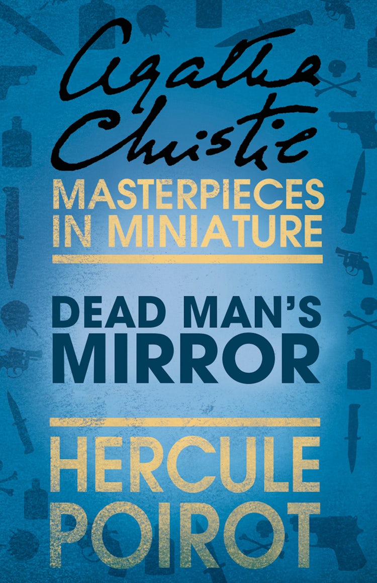 Cover image for The Dead Man’s Mirror: A Hercule Poirot Short Story, isbn: 9780007560165