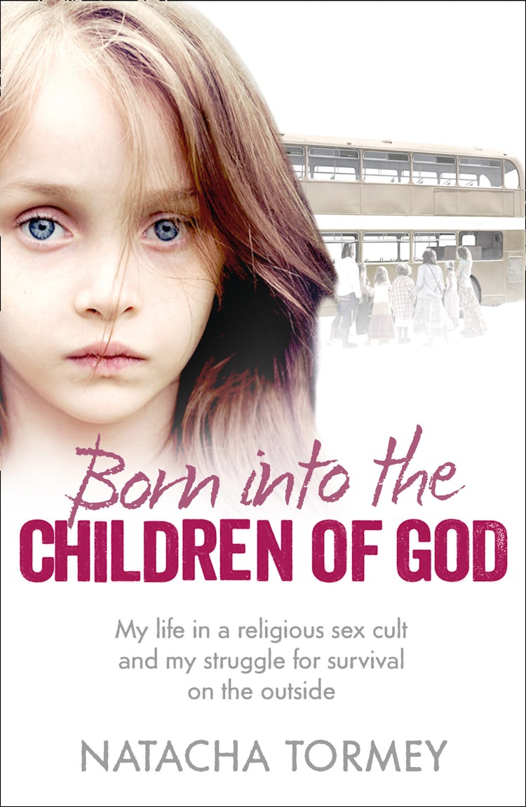 Cover image for Born Into the Children of God: My Struggle to Escape a Religious Sex Cult, isbn: 9780007560325