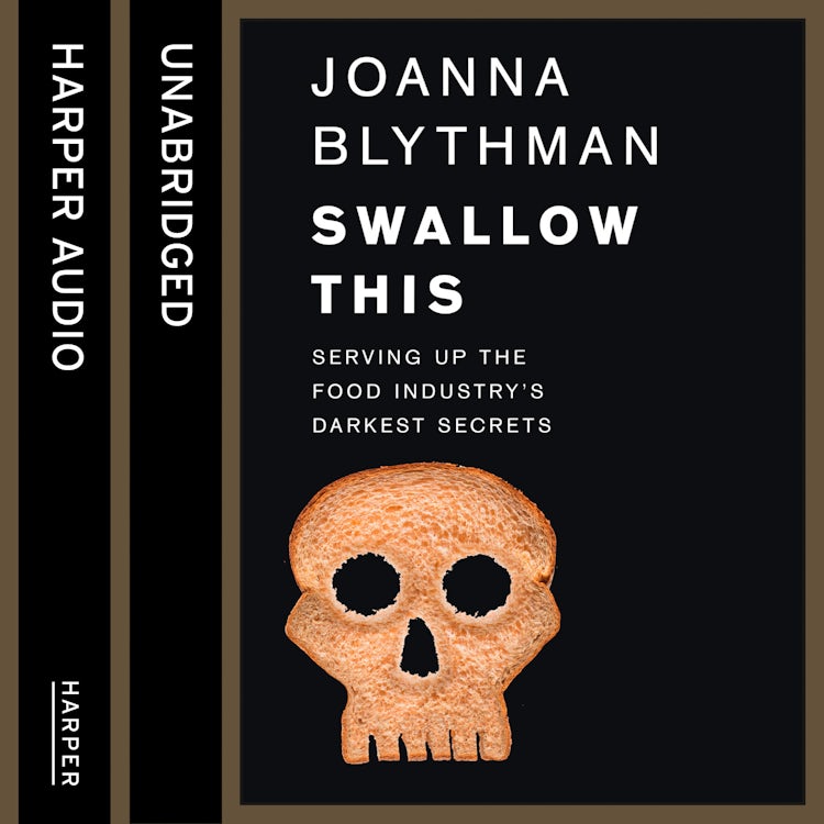 Cover image for Swallow This: Serving Up the Food Industry’s Darkest Secrets, isbn: 9780007561261