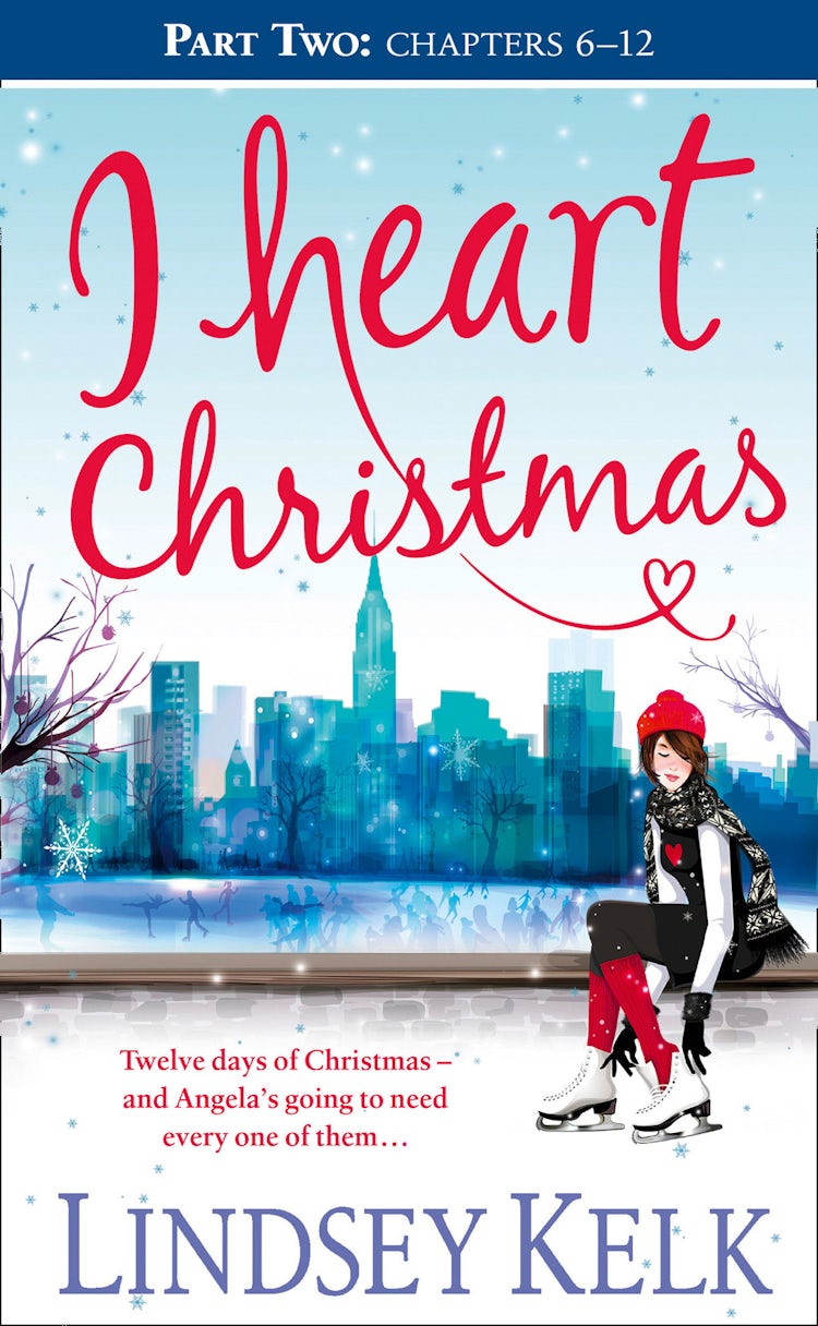 Cover image for I Heart Christmas (Part Two: Chapters 6–12) (I Heart Series, Book 6), isbn: 9780007562718
