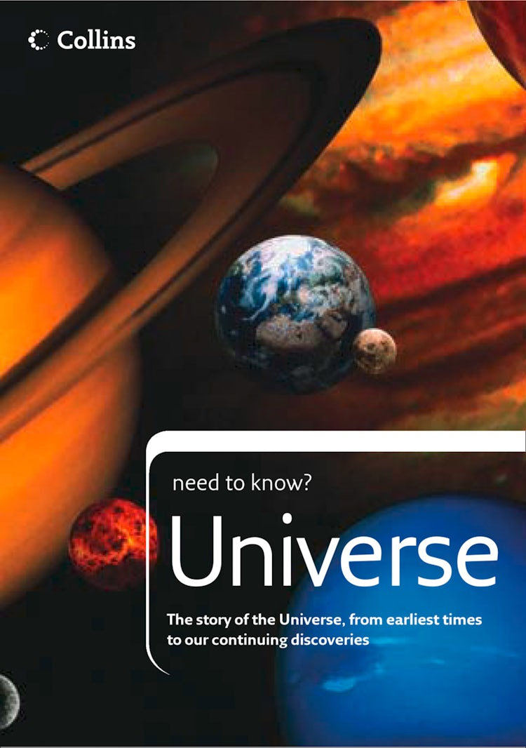 Cover image for Universe: The story of the Universe, from earliest times to our continuing discoveries (Collins Need to Know?), isbn: 9780007563500