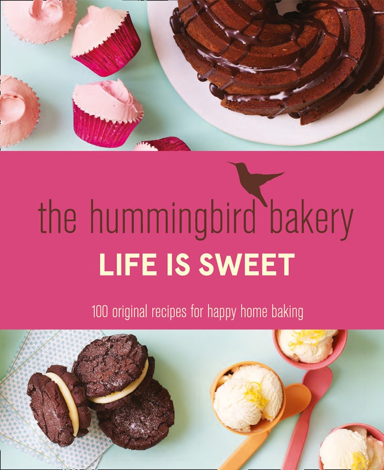 Cover image for The Hummingbird Bakery Life is Sweet: 100 original recipes for happy home baking, isbn: 9780007564606