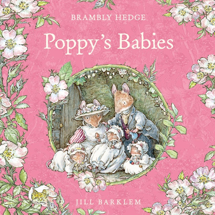 Cover image for Poppy’s Babies: The gorgeously illustrated Children’s classic spring adventure story delighting kids and parents for over 40 years! (Brambly Hedge), isbn: 9780007565580