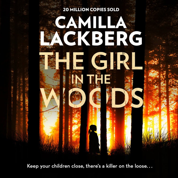 Cover image for The Girl in the Woods (Patrik Hedstrom and Erica Falck, Book 10), isbn: 9780007567973