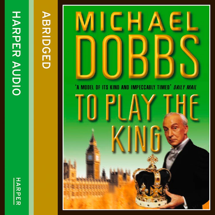 Cover image for To Play the King (House of Cards Trilogy, Book 2), isbn: 9780007570188