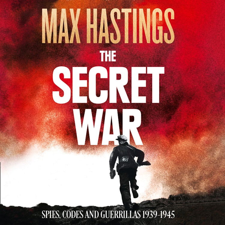 Cover image for The Secret War: Spies, Codes and Guerrillas 1939–1945, isbn: 9780007574209