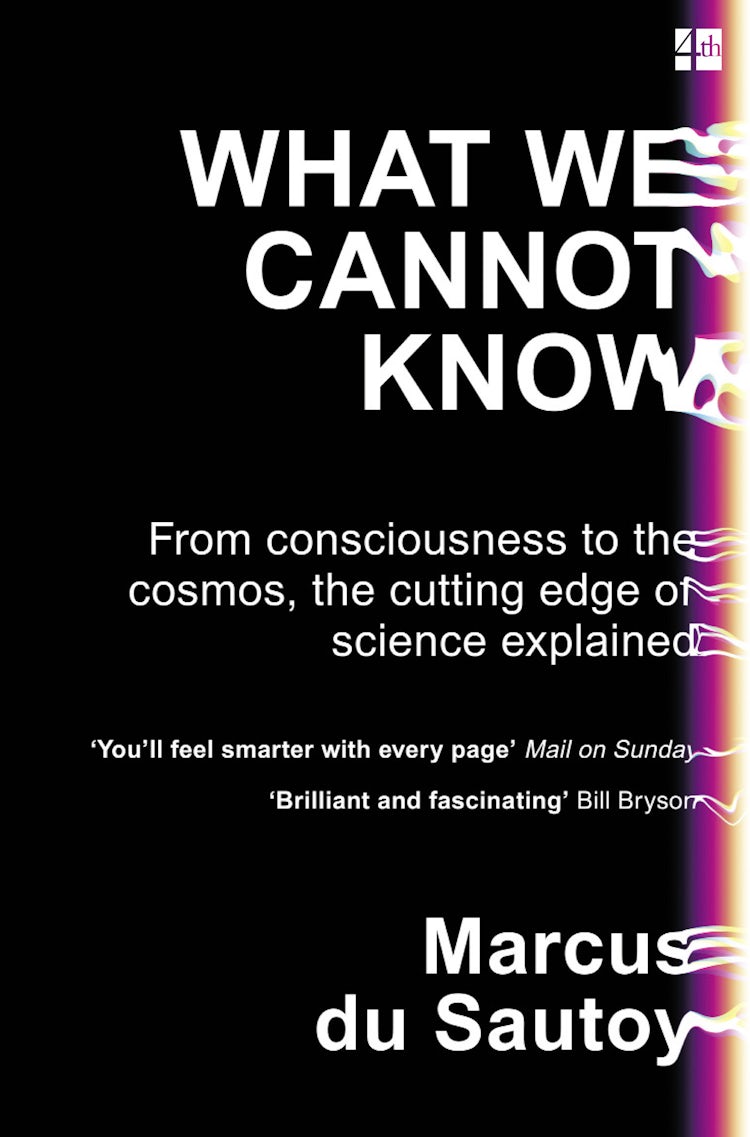 Cover image for What We Cannot Know: From Consciousness to the Cosmos, the Cutting Edge of Science Explained, isbn: 9780007576593