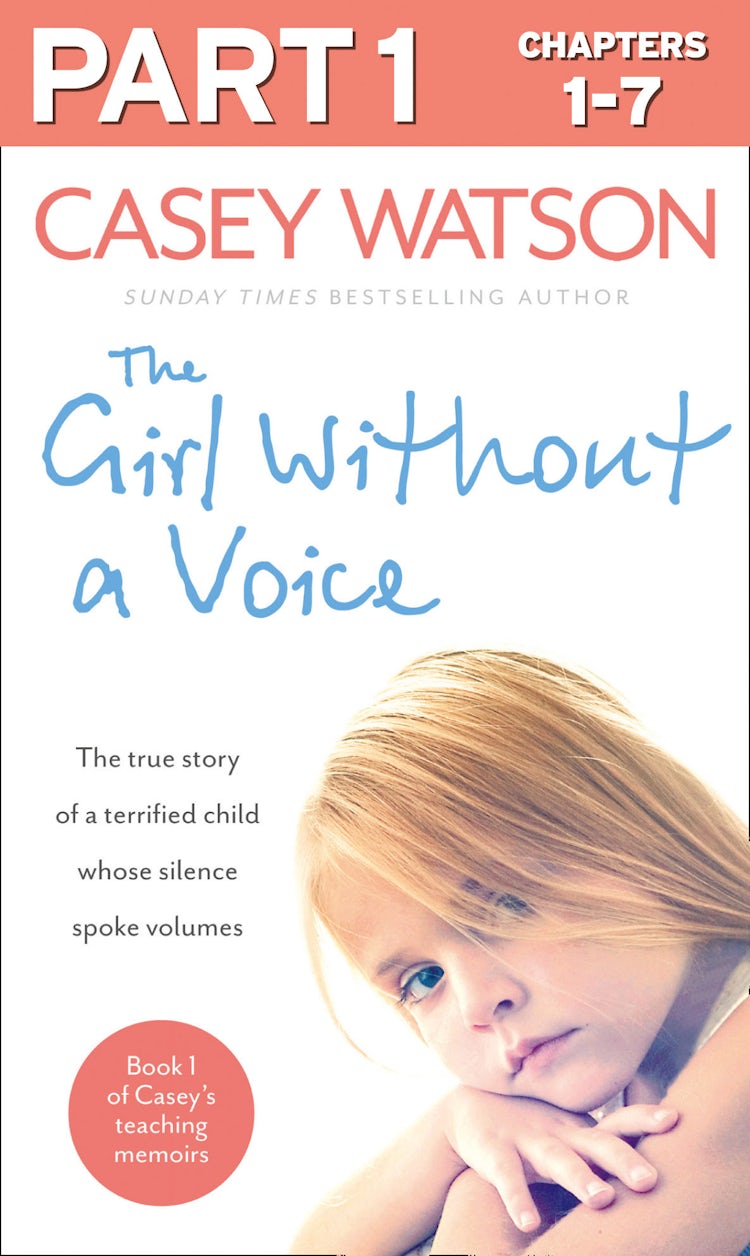 Cover image for The Girl Without a Voice: Part 1 of 3: The true story of a terrified child whose silence spoke volumes, isbn: 9780007577217