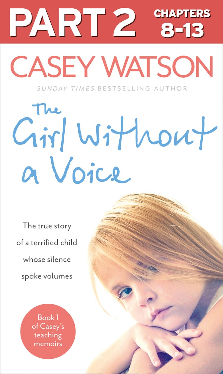 Cover image for The Girl Without a Voice: Part 2 of 3: The true story of a terrified child whose silence spoke volumes, isbn: 9780007577224