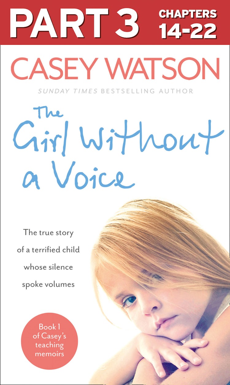 Cover image for The Girl Without a Voice: Part 3 of 3: The true story of a terrified child whose silence spoke volumes, isbn: 9780007577231