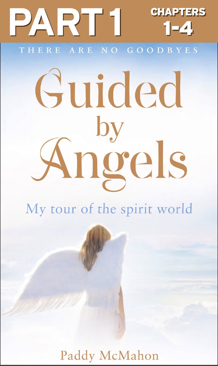 Cover image for Guided By Angels: Part 1 of 3: There Are No Goodbyes, My Tour of the Spirit World, isbn: 9780007577675