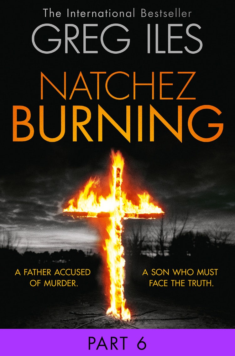 Cover image for Natchez Burning: Part 6 of 6 (Penn Cage, Book 4), isbn: 9780007578283