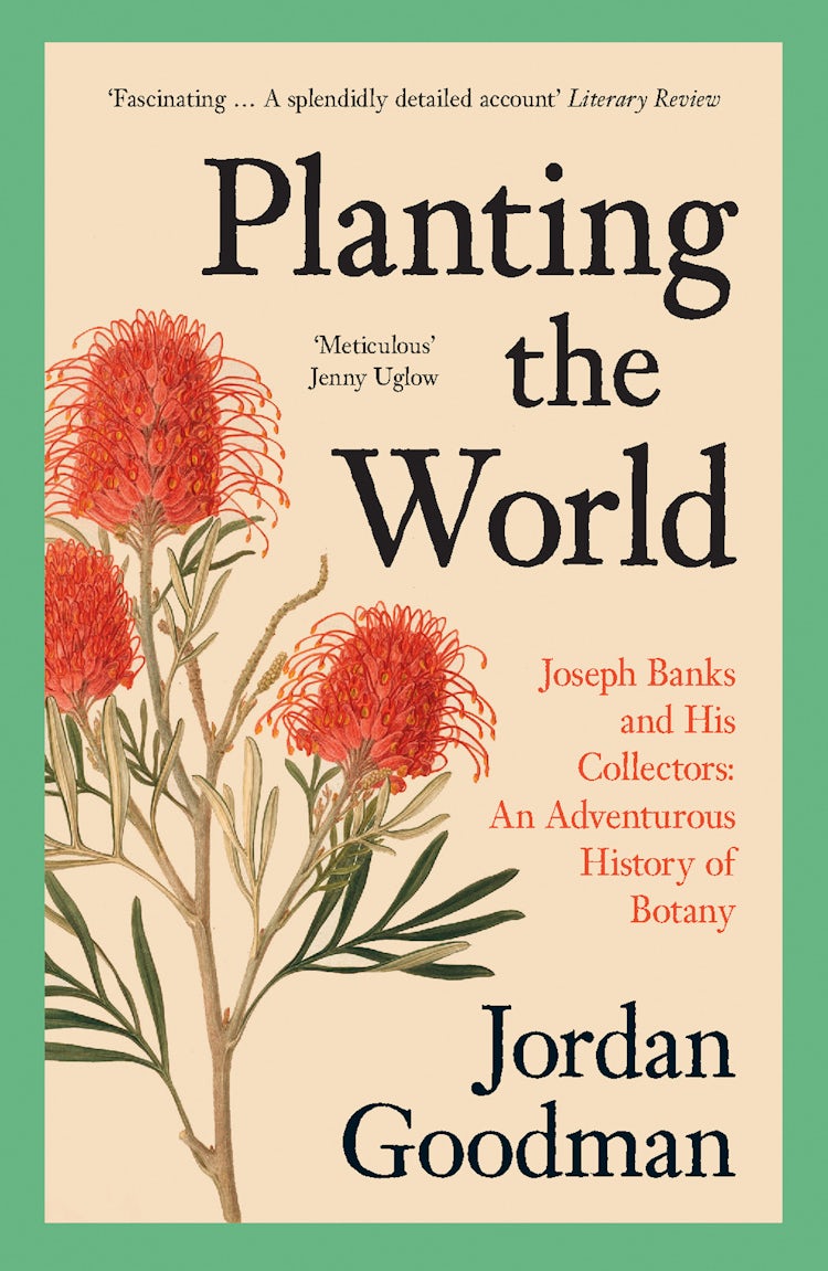 Cover image for Planting the World: Joseph Banks and his Collectors: An Adventurous History of Botany, isbn: 9780007578863