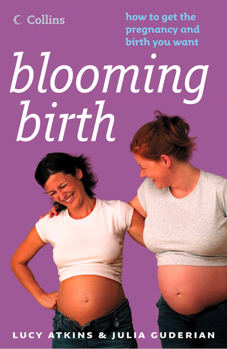 Cover image for Blooming Birth: How to get the pregnancy and birth you want, isbn: 9780007582006