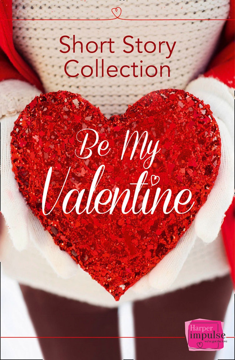 Cover image for Be My Valentine: Short Story Collection, isbn: 9780007582204