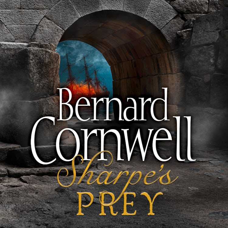 Cover image for Sharpe’s Prey: The Expedition to Copenhagen, 1807 (The Sharpe Series, Book 5), isbn: 9780007582525