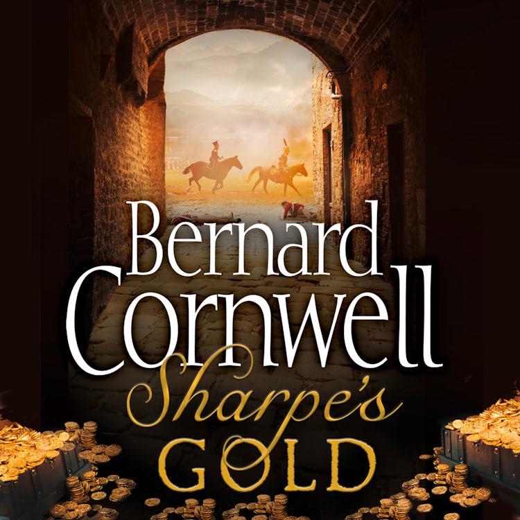 Cover image for Sharpe’s Gold: The Destruction of Almeida, August 1810 (The Sharpe Series, Book 9), isbn: 9780007582549