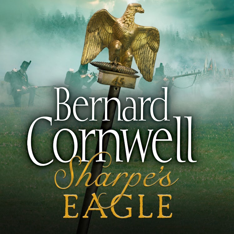 Cover image for Sharpe’s Eagle: The Talavera Campaign, July 1809 (The Sharpe Series, Book 8), isbn: 9780007582617