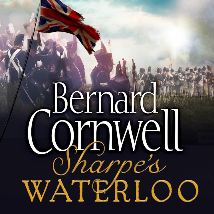 Cover image for Sharpe’s Waterloo: The Waterloo Campaign, 15–18 June, 1815 (The Sharpe Series, Book 22), isbn: 9780007582679