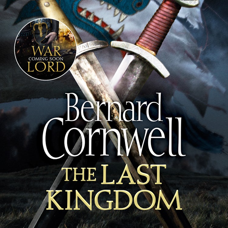 Cover image for The Last Kingdom: The first epic, gripping historical fiction novel in the bestselling Last Kingdom series (The Last Kingdom Series, Book 1), isbn: 9780007582785
