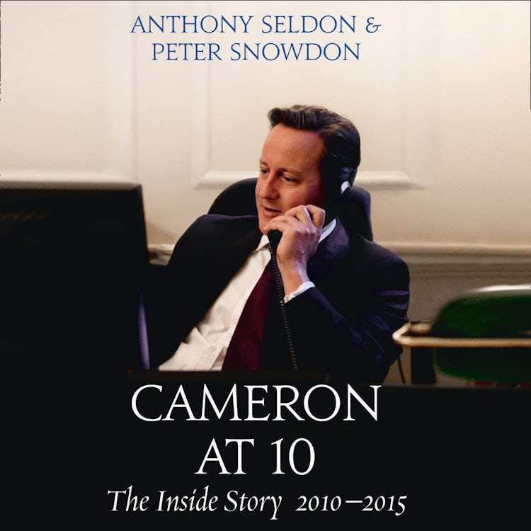 Cover image for Cameron at 10: The Inside Story 2010–2015, isbn: 9780007583157