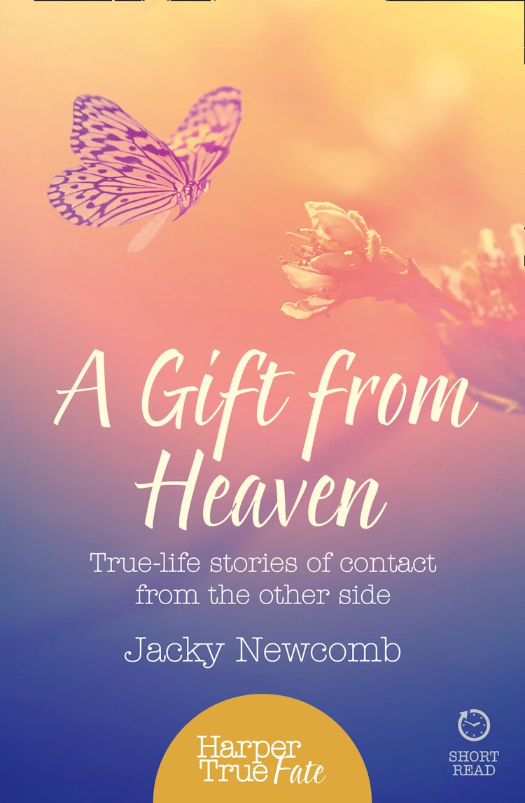 Cover image for A Gift from Heaven: True-life stories of contact from the other side (HarperTrue Fate – A Short Read), isbn: 9780007583904