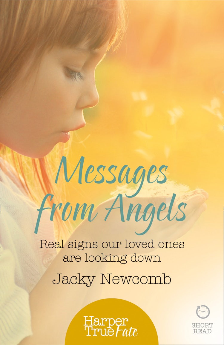 Cover image for Messages from Angels: Real signs our loved ones are looking down (HarperTrue Fate – A Short Read), isbn: 9780007583911
