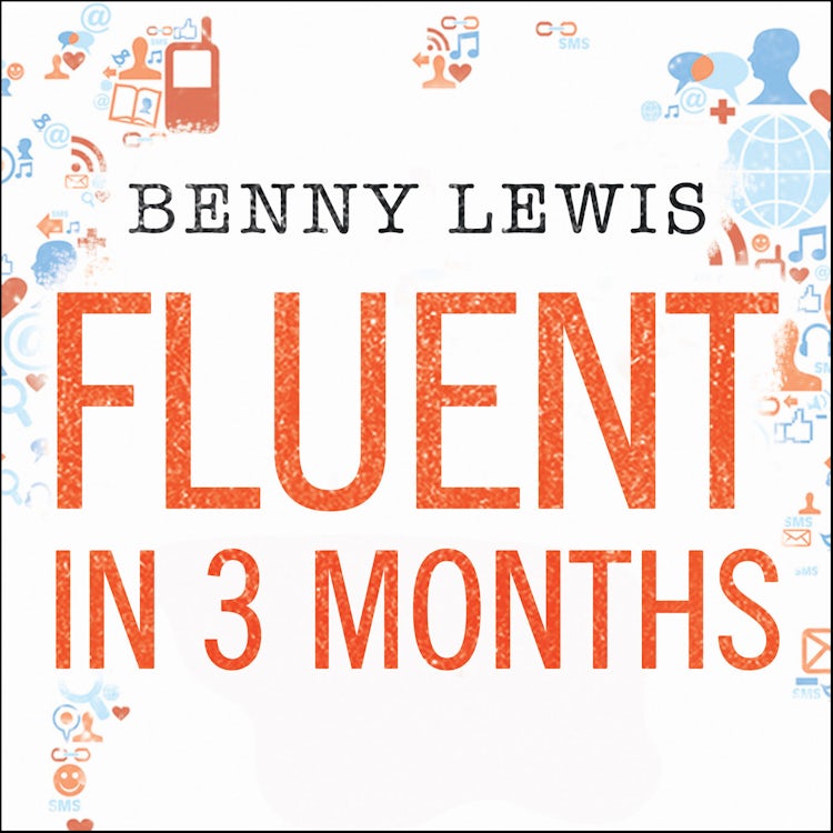 Cover image for Fluent in 3 Months: Tips and Techniques to Help You Learn Any Language, isbn: 9780007584437