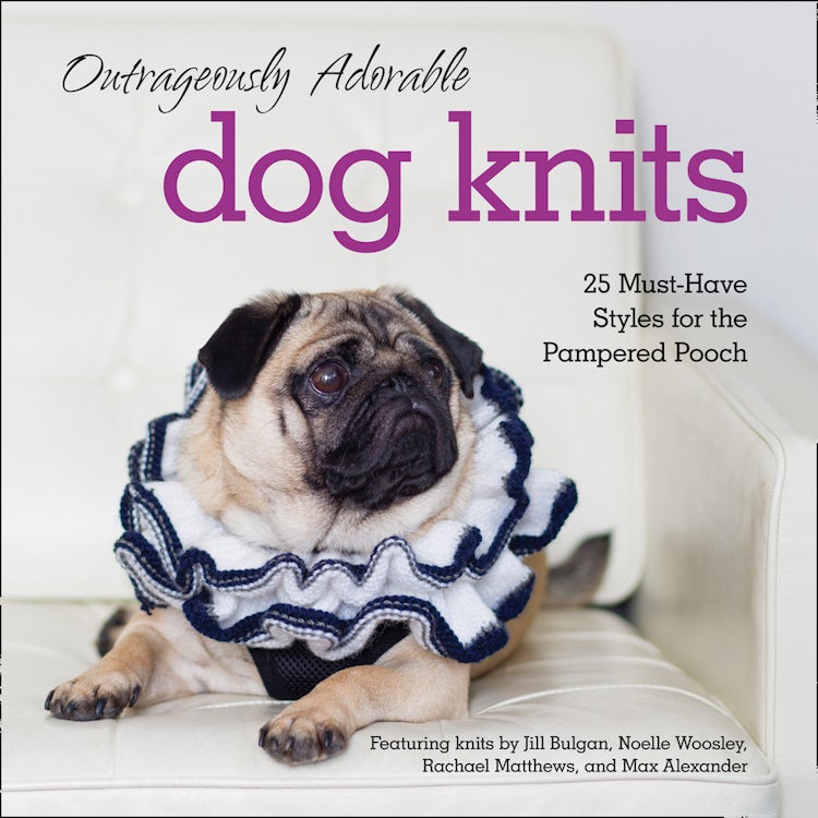 Cover image for Outrageously Adorable Dog Knits: 25 must-have styles for the pampered pooch, isbn: 9780007585878