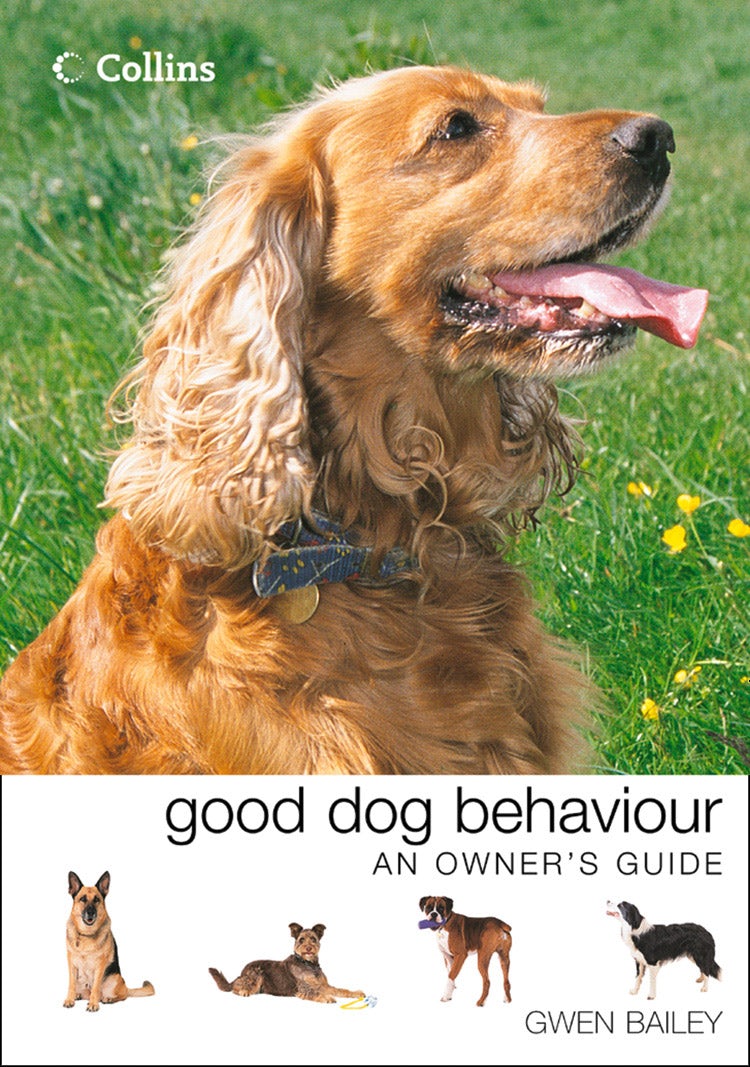 Cover image for Collins Good Dog Behaviour: An Owner’s Guide, isbn: 9780007586837