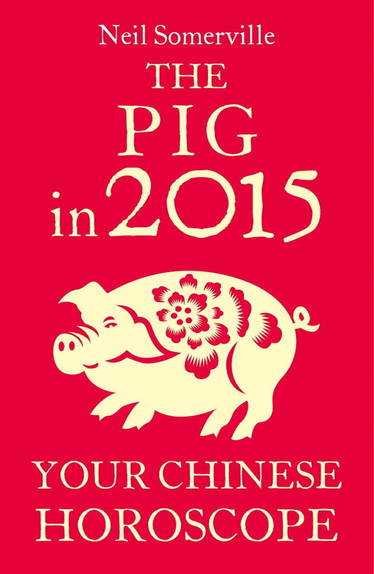 Cover image for The Pig in 2015: Your Chinese Horoscope, isbn: 9780007587087