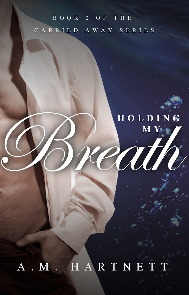 Cover image for Holding My Breath (Carried Away, Book 2), isbn: 9780007587841