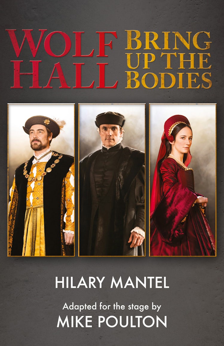 Cover image for Wolf Hall & Bring Up the Bodies: RSC Stage Adaptation - Revised Edition, isbn: 9780007590155